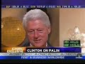 Bill Clinton: Sarah Palin is compelling and intuitive