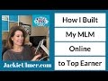 Build Your MLM Business Online - Jackie Ulmer shares her success story