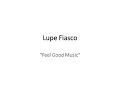 Lupe Fiasco - Feel Good Music