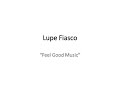Lupe Fiasco - Feel Good Music
