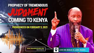 FEBRUARY 3, 2021 PROPHECY OF SEVERE TERRIBLE JUDGMENT COMING TO KENYA