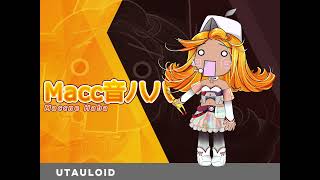 【UTAU Cover】 Ievan Polkka 【Maccne Haha】 +VB (reupload)