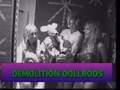 Ratso meets the Demolition Dollrods (Chic-A-Go-Go)