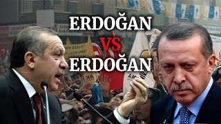 Erdoğan vs Erdoğan: Dün ne dediyse bugün tersi