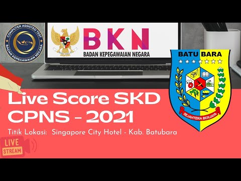 Live Score SKD CPNS 2021 (14 September 2021, Sesi IV) - Tilok Singapore City Hotel