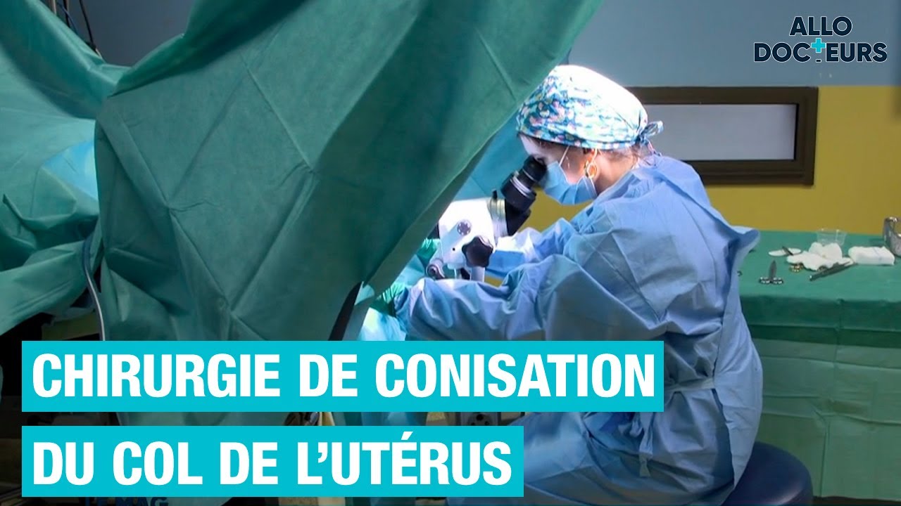 Documentaire Tout savoir sur la chirurgie du col de l’utérus