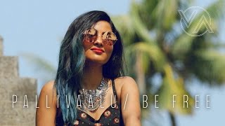 Vidya Vox - Be Free (Pallivaalu Bhadravattakam) ft