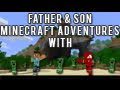 Minecraft Family Adventures - Ep02 Father & Son Minecraft Adventures