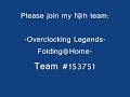 -Overclocking Legends-Folding@Home- Team 153751 -Overclocking Legends-Folding@Home- Team 153751