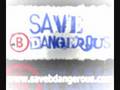 videos de B Dangerous Saved!