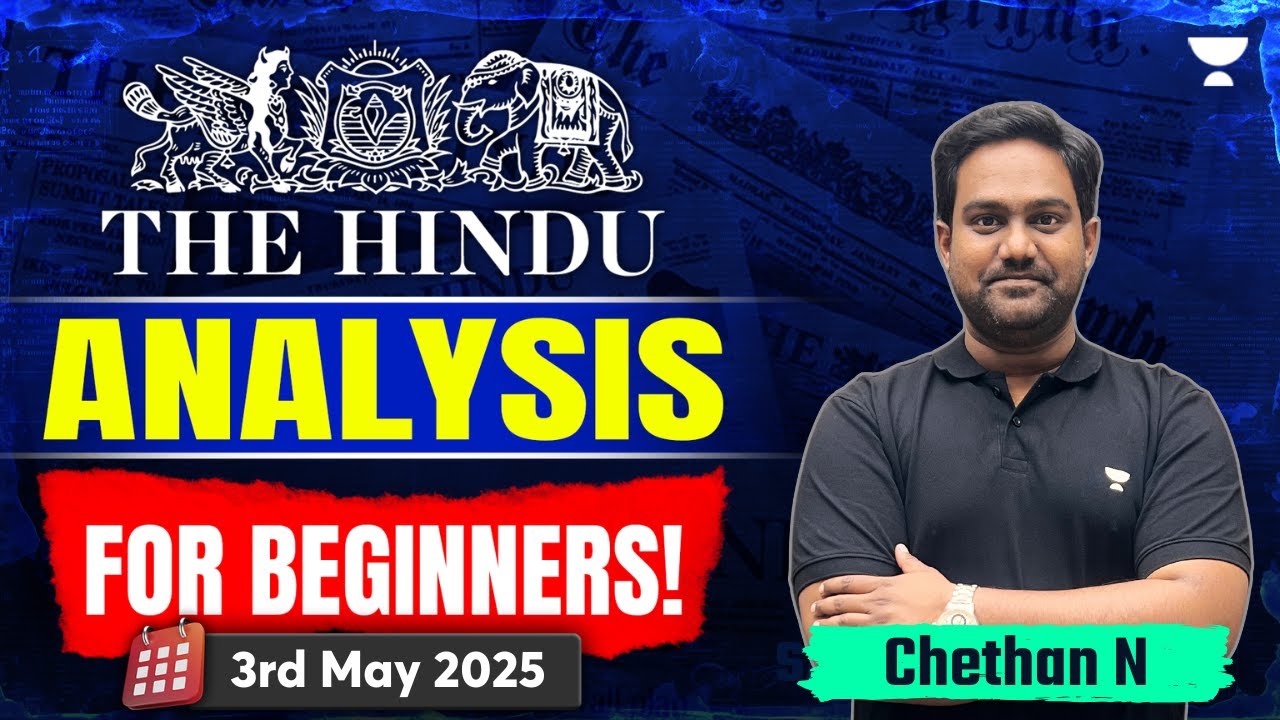 The Hindu Newspaper Analysis for Beginners | 3rd May | UPSC Current Affairs Today | Chethan N