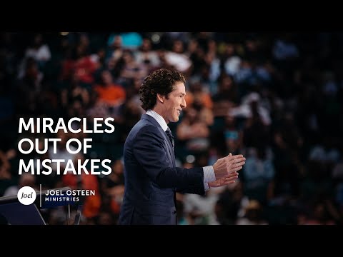 Miracles Out Of Mistakes - Joel Osteen Miracles Out Of Mistakes - Joel Osteen