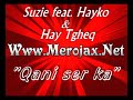 Suzie feat. Hayko & Hay Tgheq Qani ser ka (www.Merojax.net)