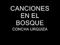 CANCIONES EN EL BOSQUE(CONCHA URQUIZA)