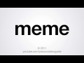 How to Pronounce Meme