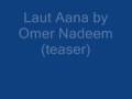 Omer Nadeem - Laut aana (unplugged)