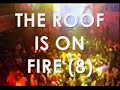 The Roof Is On Fire Remix