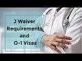 Physicians: J Waiver Requiremts and O-1 Visas