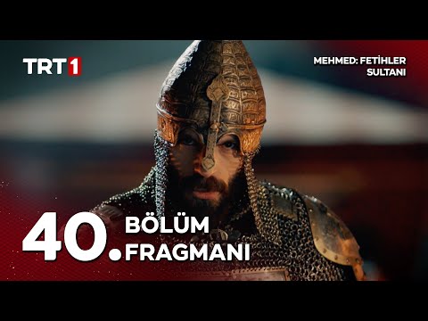 Mehmed Fetihler Sultanı 40. Bölüm Fragmanı                                                                                                                                                                                                                
