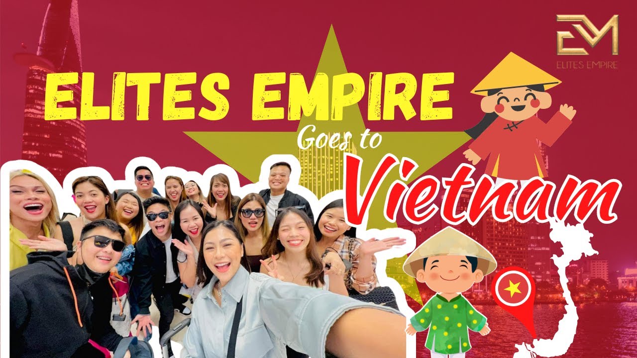 Elites Empire | VIETNAM TOUR 2022