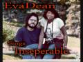 EvaDean sings INSEPERABLE