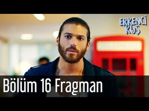 Erkenci Kuş 16. Bölüm Fragmanı                                                                                                                                                                                                                            