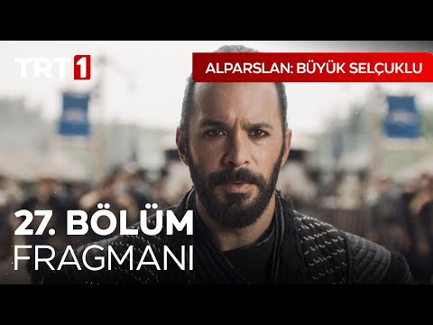 Alparslan 27. Bölüm Fragmanı                                                                                                                                                                                                                              