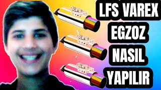 LFS - VAREX EGZOZ NASIL YAPILIR 2021 YENİ