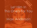 maxi
let him in - this one's for you
ernie watts (fl) gene cipriano, terry harrington (ehr) plas johnson (as, ts) tommy morgan (hca) sonny burke, greg phillinganes (key) gene page (key, arr) jay graydon, ray parker jr., david t. walker (g) henry davis, scott edwards, wilton felder (el-b) james gadson (ds) jack ashford, paulinho da costa, tommy vig (per) maxi anderson (vo) unknown (tp) unknown (tb) dorothy ashby, stella castellucci (harp) & strings, harry bluestone (strings dir) jim gilstrap, augie johnson, john lehman, gregory marta, danny pearson, julia tillman waters, maxine willard waters (back vo) overdubbed on, and others 
recorded at barnum studios, los angeles, ca & abc recording studios, los angeles, ca, february 16,17, 1977
blue note bn-la 738-g
