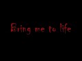 Evanescence-Bring Me To Life with Lyrics Evanescence-Bring Me To Life with Lyrics