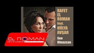 Rafet El Roman Feat. Hülya Avşar - Sen Olmazsan 2017