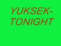 Yuksek-tonight