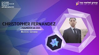Christopher Fernandez -  Founder & CEO -  Block Gemini at Future Blockchain Summit