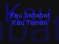 Kau Sahabat Kau Teman