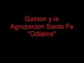 Gaston y la Agrup Snta Fe \"ODIAME\" Gaston y la Agrup Snta Fe \"ODIAME\"