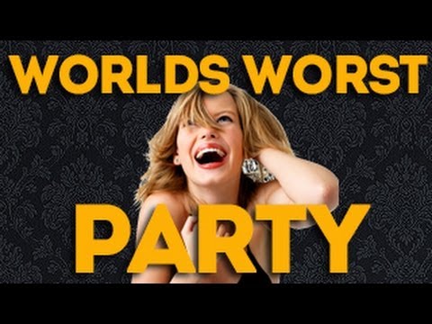 Funny Video - The Worlds WORST Party