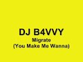 DJ B4VVY - Migrate (You Make Me Wanna Mix)