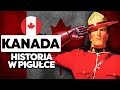 Kanada: Historia Kanady w 10 minut