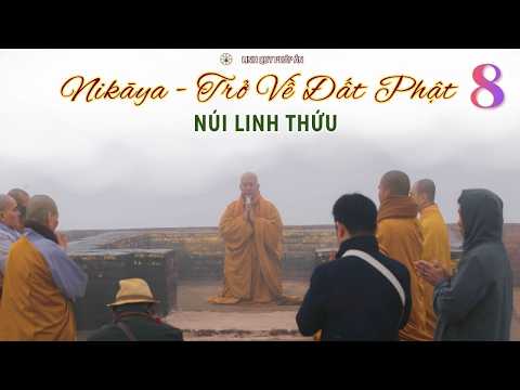 NIKAYA Trở Về Đất Phật 8 - Núi Linh Thứu