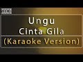 Ungu - Cinta Gila (Karaoke Version + Lyrics) No Vocal #sunziq