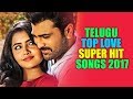 Telugu Top Love Super Hit Songs 2017 Telugu Top Love Super Hit Songs 2017