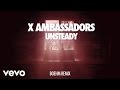 X Ambassadors - Unsteady (Audio/Boehm Remix)