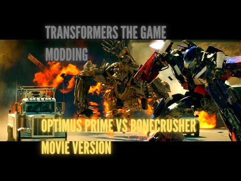 (Epic Modding)Transformers The Game Modding,Optimus Prime Vs Bonecrusher Movie Version.