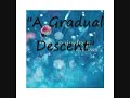 A Gradual Descent