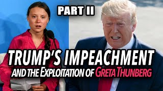 Trump's Impeachment & the Exploitation of Great Thunberg, Part II