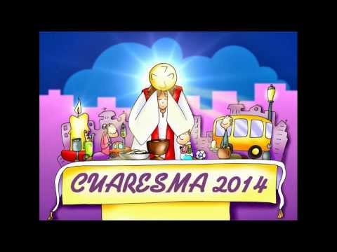 Ven Jesús - Cuaresma 2014