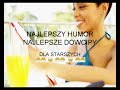 Najlepszy humor, najlepsze dowcipy Najlepszy humor, najlepsze dowcipy