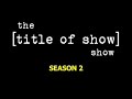 \"the [title of show] show\" Season 2 Teaser