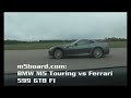 m5board.com: Ferrari 599 GTB Fiorano F1 v BMW M5 Touring SS