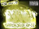 THR0WED ENT - CLEAN 0N LEAN